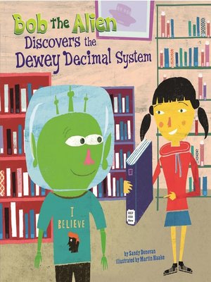 cover image of Bob the Alien Discovers the Dewey Decimal System